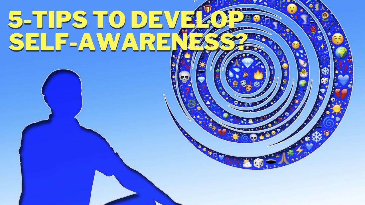 5 Tips to Develop self awareness|5 ways to develop self awareness?